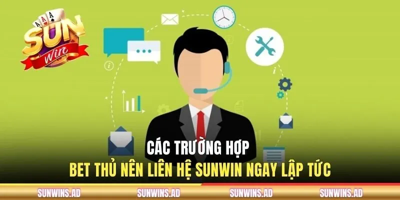 Các trường hợp bet thủ nên liên hệ CSKH ngay lập tức