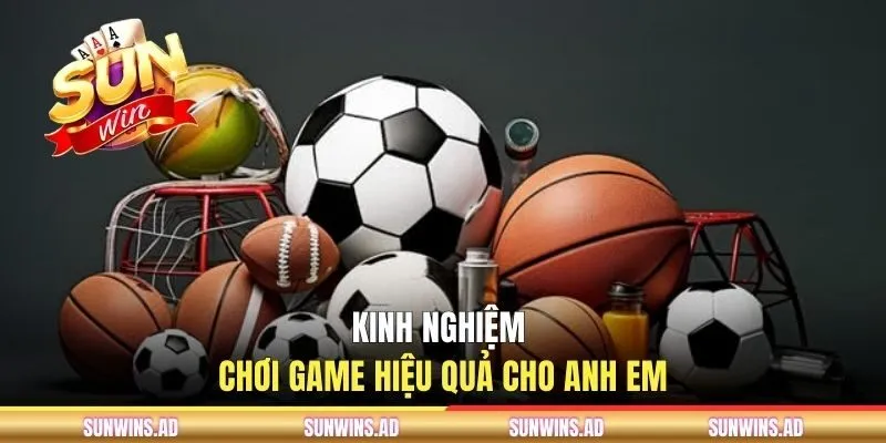 Kinh nghiệm chơi game hiệu quả cho anh em