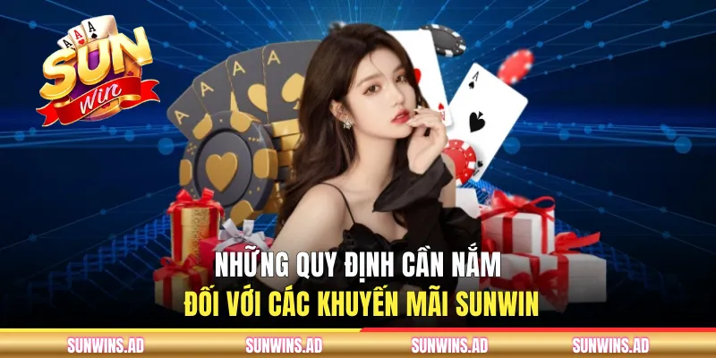 Những quy định cần nắm đối với các khuyến mãi Sunwin