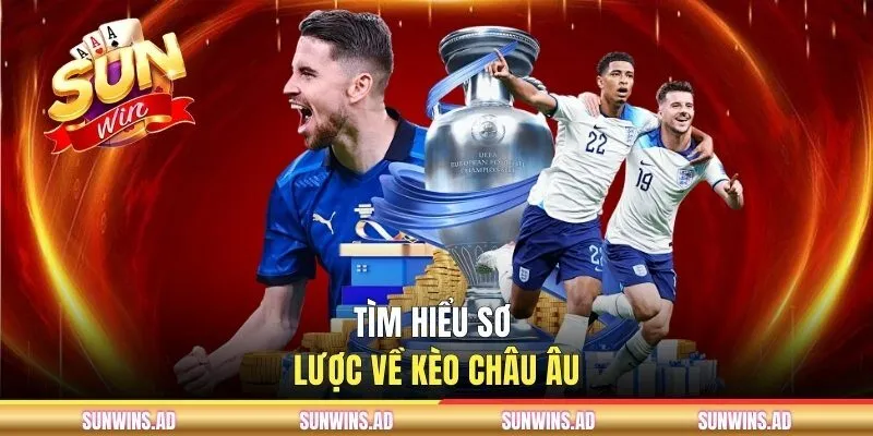 Tìm hiểu chung về kèo châu Âu